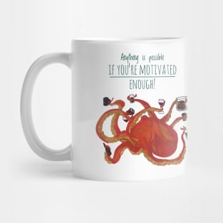 Anything is Possible If You Are Motivated Enough Mug